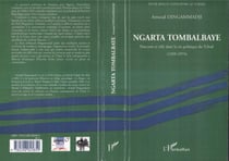 Ngarta Tombalbaye - Parcours et rôle dans la vie politique du Tchad - (1959-1975)