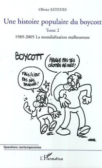 Une histoire populaire du boycott - Tome 2 : 1989-2005, la mondialisation malheureuse