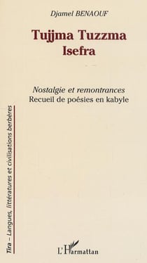Tujjma Tuzzma Isefra - Nostalgie et remontrances Recueil de poésies en Kabyle - Recueil de poésies en Kabyle