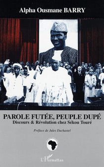 Parole futée, peuple dupé - Discours et révolution chez Sékou Touré