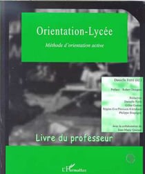 ORIENTATION-LYCEE - Méthode d'orientation active - Livre du professeur