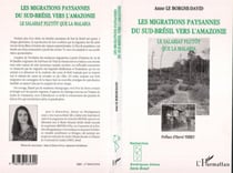 Les Migrations Paysannes du Sud-Brésil vers l'Amazonie - Le salariat plutôt que la malaria