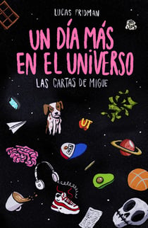 Un día más en el Universo - Las cartas de Migue