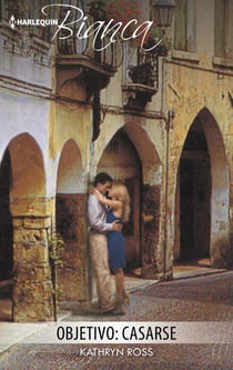 Objetivo: casarse - El mejor regalo para San Valentín, una novela de Harlequin