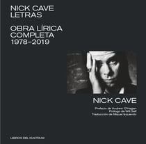 Nick Cave: Letras - Obra lírica completa 1978-2019 (bilingüe)