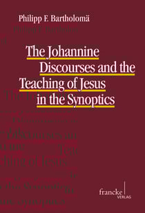 The Johannine Discourses and the Teaching of Jesus in the Synoptics - A Contribution to the Discussion Concerning the Authenticity of Jesus` Words in the Fourth Gospel