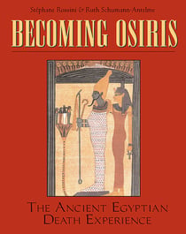 Becoming Osiris - The Ancient Egyptian Death Experience