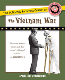 Politically Incorrect Guide to the Vietnam War