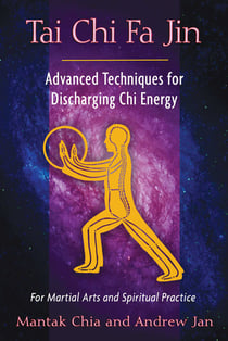 Tai Chi Fa Jin - Advanced Techniques for Discharging Chi Energy