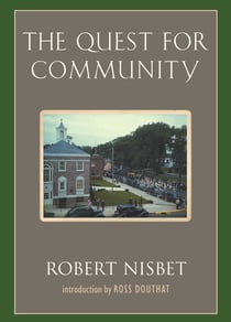 The Quest for Community - A Study in the Ethics of Order and Freedom