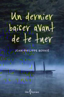 Un dernier baiser avant de te tuer - UN DERNIER BAISER AVANT DE TE TUER [NUM]