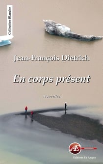 En corps présent - Recueil de nouvelles