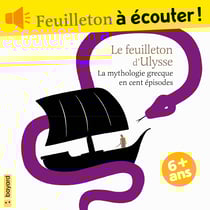 Le feuilleton d'Ulysse - La mythologie grecque en cent épisodes