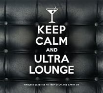 Keep Calm And Ultra Lounge