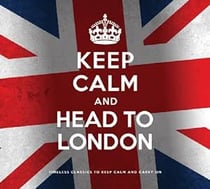 Keep Calm And Head To London