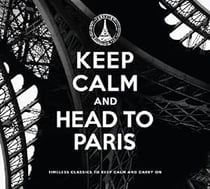Keep Calm And Head To Paris