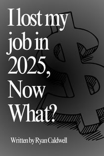 I Lost My Job In 2025, Now What?