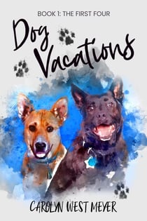 Book One: the First Four Dog Vacations - Dog Vacations, #1
