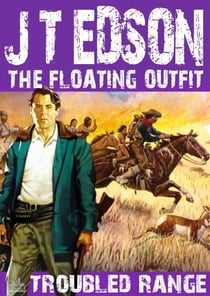 The Floating Outfit 12: Troubled Range - The Floating Outfit, #12