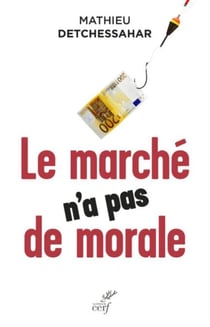 LE MARCHÉ N'A PAS DE MORALE