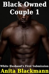 Black Owned Couple 1 - White Husband's First Surrender - Black Owned Couple, #1