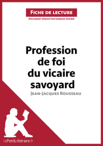 Profession de foi du vicaire savoyard de Jean-Jacques Rousseau (Fiche de lecture) - Analyse complète et résumé détaillé de l'oeuvre