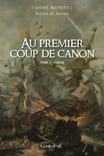 Au premier coup de canon - Tome 3 - Sarah