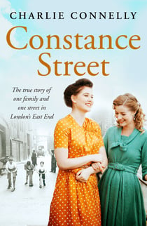 Constance Street - The true story of one family and one street in London’s East End