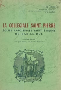 La collégiale Saint-Pierre - Église paroissiale Saint-Étienne de Bar-le-Duc