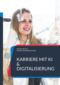 Karriere mit KI & Digitalisierung - Starte jetzt durch