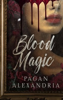 Blood Magic - Blood Magic, #1