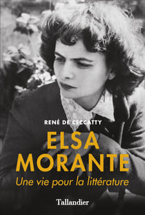 Elsa Morante - Une vie pour la littérature