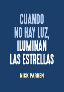 Cuando no hay luz, iluminan las estrellas