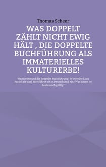 Was doppelt zählt nicht ewig hält , die doppelte Buchführung als immaterielles Kulturerbe! - Wann entstand die doppelte Buchführung? Wie stellte Luca Pacioli sie dar? Wer führte sie in Deutschland ein? Was davon ist heute noch gültig?