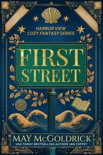 First Street - Harbor View Cozy Fantasy Series, #1