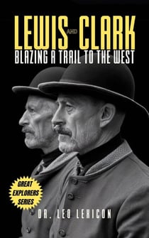 Lewis and Clark: Blazing a Trail to the West