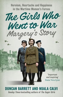 Margery’s Story - Heroism, heartache and happiness in the wartime women’s forces