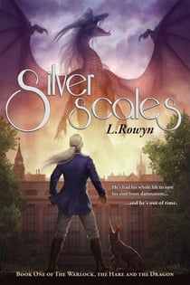 Silver Scales - The Warlock, the Hare, and the Dragon, #1