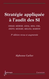 Stratégie appliquée à l'audit des SI - OSSAD, MERISE, AXIAL, MDA, UML, IDEFO, MEHARI, MELISA, MARION