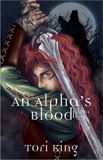 An Alpha's Blood - The Alpha King, #1