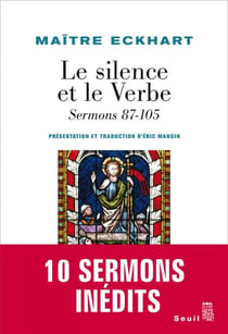 Le Silence et le Verbe. Sermons 87-105 - sermons 87-105