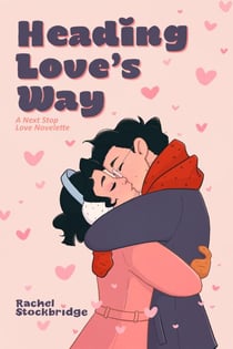 Heading Love’s Way: A Next Stop Love Novelette - Next Stop Love, #0.5