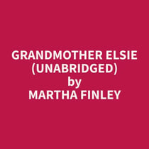 Grandmother Elsie (Unabridged)