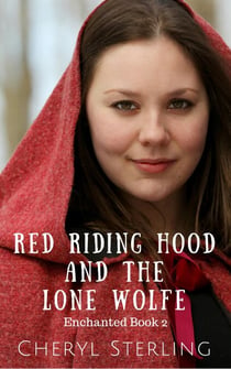 Red Riding Hood and the Lone Wolfe - Enchanted, #2
