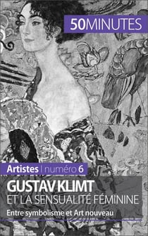 Gustav Klimt et la sensualité féminine - Entre symbolisme et Art nouveau