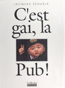 C'est gai, la pub !