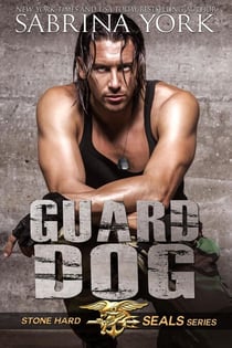 Guard Dog - Stone Hard SEALs, #3