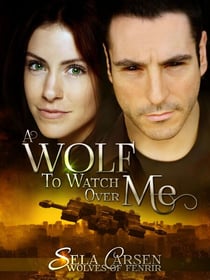 A Wolf to Watch Over Me - Wolves of Fenrir, #1