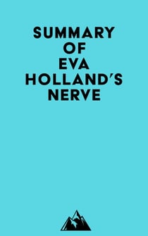 Summary of Eva Holland's Nerve