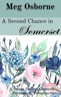 A Second Chance in Somerset - Sweet Second Chances Persuasion Variation, #1